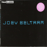 Beltram, Joey - Trax Classix