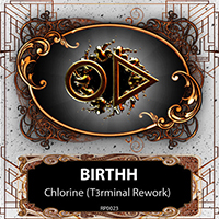 Birthh - Chlorine (T3Rminal Rework) (Single)