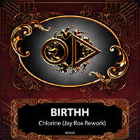 Birthh - Chlorine (Jay Rox Rework) (Single)