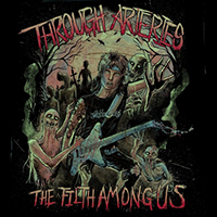 Through Arteries - The Filth Among Us (Single)