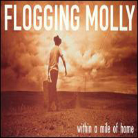 Flogging Molly - Within A Mile Of Home