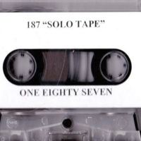 187 Family - Solo Tape: 'One Eighty Seven'