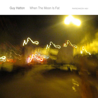 Hatton, Guy - When The Moon Is Fat