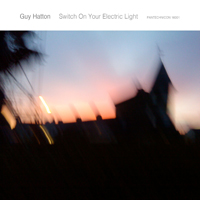 Hatton, Guy - Switch On Your Electric Light