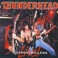 Thunderhead (DEU) - Classic Killer Live!