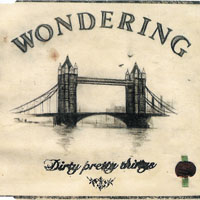 Dirty Pretty Things - Wondering (Single)