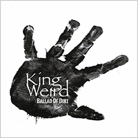King Weird - Ballad Of Dirt