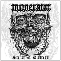 Incinerator (NLD) - Stench Of Distress