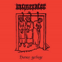 Incinerator (NLD) - Human Garbage