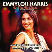 Emmylou Harris - Live At The Amazing Coffee House, Evanston, Il 15th May 1975 (Remastered)