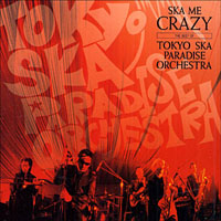 Tokyo Ska Paradise Orchestra - Ska Me Crazy