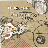 DJ Format - A Right Earful (Mixtape Volume 1)