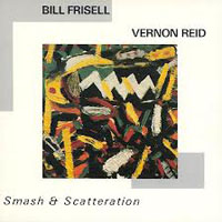 Bill Frisell - Smash and Scatteration