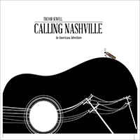 Sewell, Trevor - Calling Nashville: An American