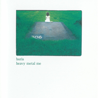 Boris (JPN) - Heavy Metal Me