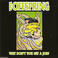 Offspring - Why Don't You Get A Job? (667354 2)