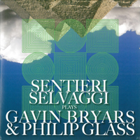 Sentieri Selvaggi - plays Gavin Bryars and Philip Glass