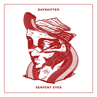 Dayshifter - Serpent Eyes (Single)