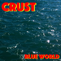 Crust (USA) - Blue World