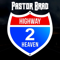 Pastor Brad - Highway 2 Heaven