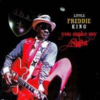Little Freddie King - You Make My Night