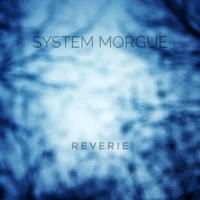 System Morgue - Reverie (Compilation 2018)
