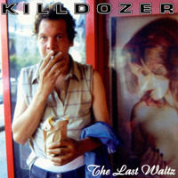 Killdozer - The Last Walz
