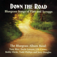 Bluegrass Album Band - Down The Road: Songs Of Flatt & Scruggs