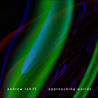 Lahiff, Andrew - Approaching Worlds