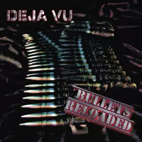 Deja Vu (DEU, Bavaria) - Bullets Reloaded