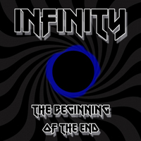 Infinity (USA, PA) - The Beginning Of The End