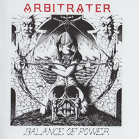 Arbitrater - Balance Of Power (Reissue)
