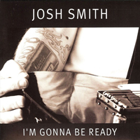 Smith, Josh - I'm Gonna Be Ready