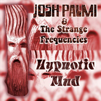 Josh Palmi & The Strange Frequencies - Hypnotic Mud