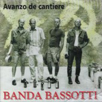 Banda Bassotti - Avanzo de cantiere