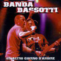 Banda Bassotti - Un altro giorno d'amore (CD 1)