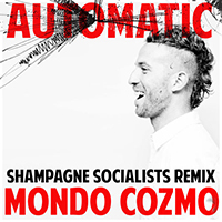 Mondo Cozmo - Automatic (Shampagne Socialists Remix Single)
