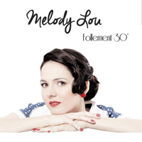 Melody Lou - Follement 30'