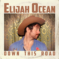 Elijah Ocean - Down This Road (Single)
