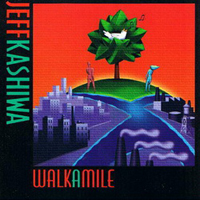 Kashiwa, Jeff - Walk a Mile
