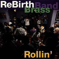 Rebirth Brass Band - Rollin'