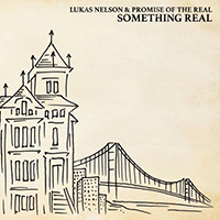 Lukas Nelson - Something Real