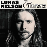 Lukas Nelson - Lukas Nelson & Promise Of The Real
