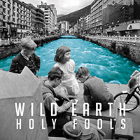 Wild Earth - Holy Fools
