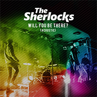Sherlocks - Will You Be There? (Acoustic)