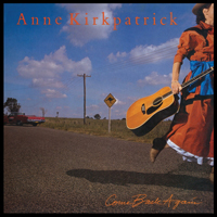 Kirkpatrick, Anne - Come Back Again