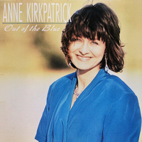 Kirkpatrick, Anne - Out Of The Blue