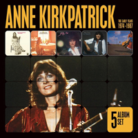 Kirkpatrick, Anne - 5 Album Set: The Early Years 1974-1987 (CD 1)