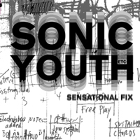 Sonic Youth - Sensational Fix (EP)