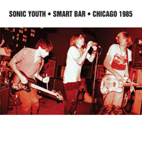 Sonic Youth - Smart Bar - Chicago 1985
